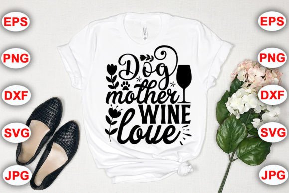 Dog Mother Wine Love