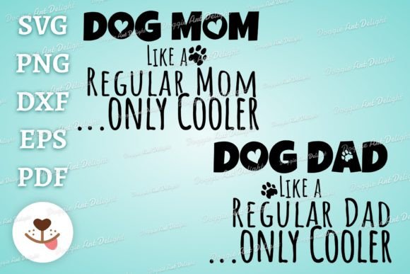 Funny Dog Mom Dog Dad Only Cooler