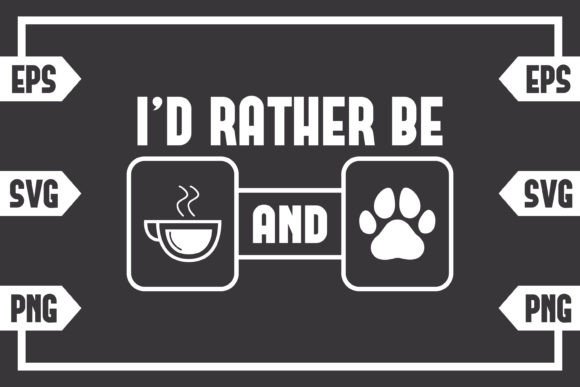 I’d Rather Be Coffee and Dog Paw