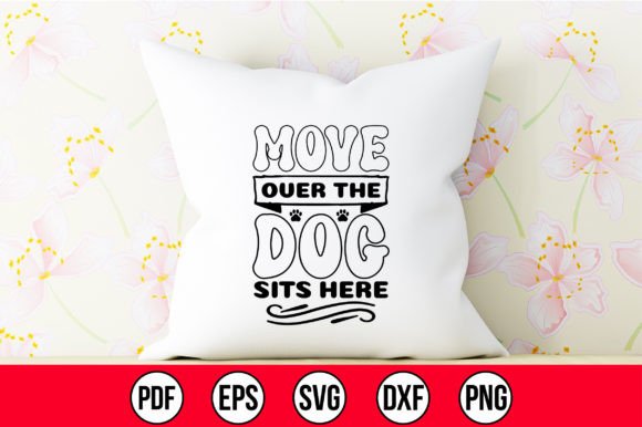 Move Over the Dog Sits Here