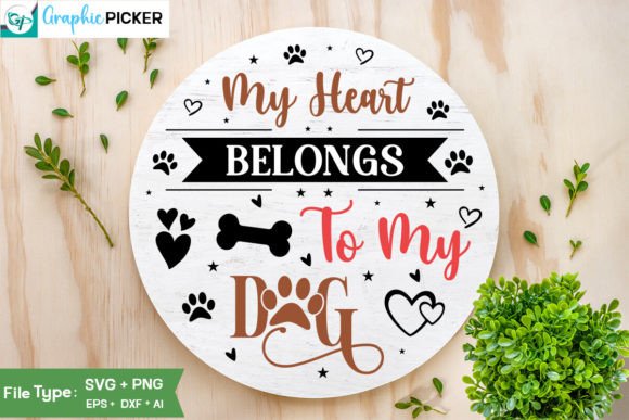My Heart Belongs to My Dog Round Sign SV